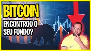 BITCOIN ENCONTROU O SEU FUNDO?