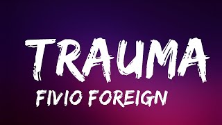 Fivio Foreign & Lil Tjay - Trauma | Lyrics Video (Official)
