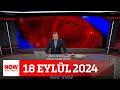 Narin cinayeti soruşturması tıkandı... 18 Eylül 2024 Selçuk Tepeli ile NOW Ana Haber