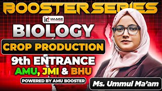 Crop Production | Biology | Last Year PYQs | 9th Entrance | By Ummul Ma'am | Booster Series