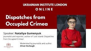 Dispatches from Crimea: Webinar with Nataliya Gumenyuk