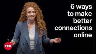 6 Ways to Make Better Connections Online | Margaux Miller | TED