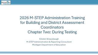 Spring 2026 M STEP Administration Training, Chapter 2: During Testing