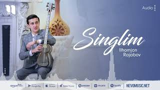 Ilhomjon Rajabov - Singlim (audio 2022)