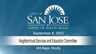 SEP 8, 2022 | Neighborhood Services & Education Committee
