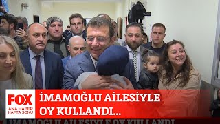 İmamoğlu ailesiyle oy kullandı... 28 Mayıs 2023 Gülbin Tosun ile FOX Ana Haber Hafta Sonu