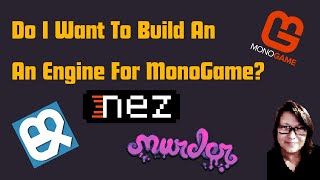Do I Want To Build A Game Engine in MonoGame? Not Really!