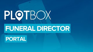 Funeral Director Portal: An Overview by PlotBox