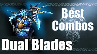 Monster Hunter World [MHW] - The BEST Dual Blades Combos (Guide)