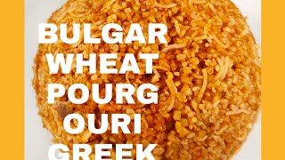 Greek food/BULGAR WHEAT/POURGOURI/Cypriot food