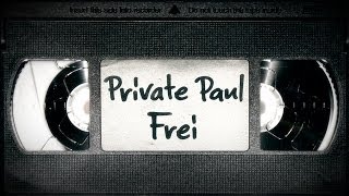 Private Paul - Frei (Video)