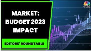Analyzing The Impact Of Budget 2023 On The Indian Stock Market | Editors Roundtable | CNBC TV18