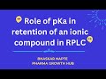 Role of pKa in retention of an ionic compound in RPLC