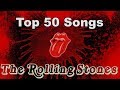 Top 10 Rolling Stones Songs (50 Songs) Greatest Hits (Mick Jagger)