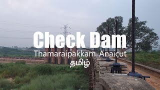 Thamaraipakkam Anaicut - Check Dam | History of thamaraipakkam Anaicut Dam | Kosasthalaiyar river