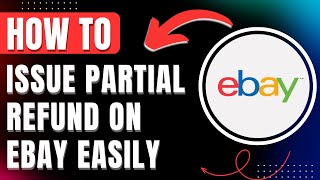 How to Issue Partial Refund on Ebay 2026 Easily