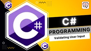 🔴 Validating User Input • C# Programming • C# Tutorial • Learn C#