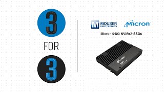 Micron 9400 NVMe® SSDs: 3 for 3 | Mouser Electronics