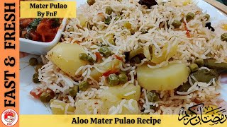 Matar Aloo Pulao | Ramzan Special Recipe by Fast and Fresh