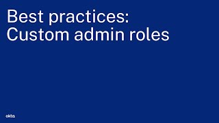 Okta's Custom Admin Roles Best Practices