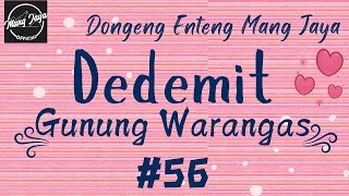 DEDEMIT GUNUNG WARANGAS 56, Dongeng Enteng Mang Jaya, Carita Sunda @MangJayaOfficial