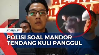 Panggil Mandor yang Tendang Kuli Panggul di Jambi, Polisi: Hanya Bercanda, Tidak Ada Unsur Pidana