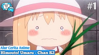 Niatnya Mau Tobat Eh Masih Aja Ada Godaan Buruk - Alur Cerita Anime Himouto! Umaru - Chan S2