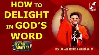 How to Delight in God's Word | FR AUGUSTINE VALLOORAN V C | LIVING WATERS