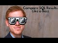 The BEST Way to Compare Query Results in SQL