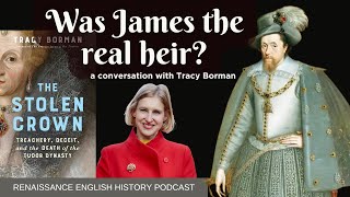 Forget the Deathbed Myth: Tracy Borman on Elizabeth I, James VI, and The Stolen Crown