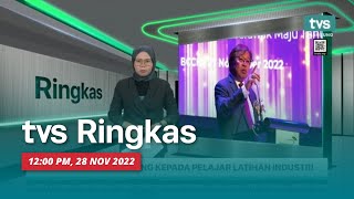 [LANGSUNG] TVS RINGKAS 12PM, 28 November 2022