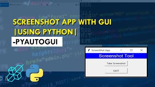 Build Screenshot App With GUI Using Python | pyautogui | Python