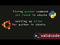 Setting alias for python3 in ubuntu/Linux | set python3 as python | Fixing python command not found🐧