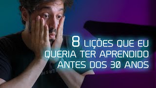 8 lições que eu queria ter aprendido antes dos 30 anos