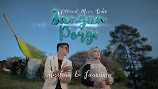 Download Mp3 Fauzana & Aprilian - Jangan Pergi [ Official Music Video ]