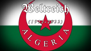 Weltreich - Alternative History of Algeria (1912-2022)