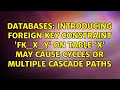 Introducing FOREIGN KEY constraint 'FK_X_Y' on table 'X' may cause cycles or multiple cascade paths