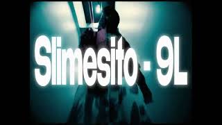 Slimesito  - 9L (edit by Rayden)