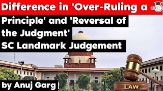 Supreme Court Landmark Judgement - Difference in Over Ruling a Principle & Reversal of the Judgment