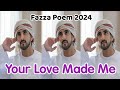 Fazza Poems 2024 | Your Love | Sheikh Hamdan Poetry |Crown Prince of Dubai Prince Fazza Poem 2024