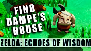 How to get to Dampe's house The Legend of Zelda Echoes of Wisdom find Dampe's location