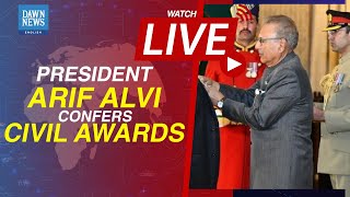 President Arif Alvi Confers Civil Awards On Citizens, Foreigners | Dawn News English