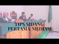 Tips sidang pertama/sidang mediasi