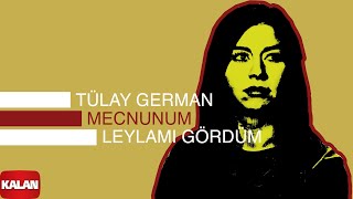 Tülay German - Mecnunum Leylamı Gördüm I Burçak Tarlası © 2000 Kalan Müzik