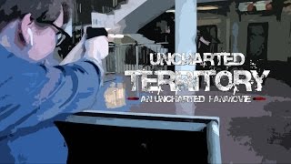 Uncharted Territory (An Uncharted Fanmovie)