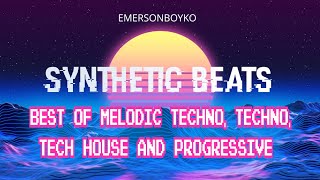 Synthetic Beats 16 Best of Melodic Techno \u0026 House, Progressive, Techno, Tech House