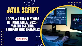 JavaScript Loops & Array Methods ULTIMATE Guide (2025): Master Essential Programming Examples