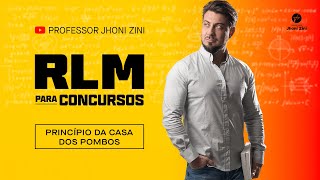 RLM PARA CONCURSOS - Princípio da casa dos Pombos