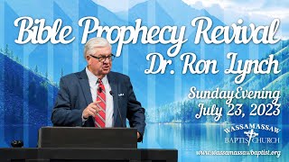 Wassamassaw Baptist 07/23/2023: Prophecy Revival Dr. Ron Lynch (Evening)