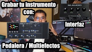 Como grabar con una interfaz o pedalera